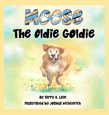 Moose the Oldie Goldie, Terry A Lein - Gebonden - 9798988194019