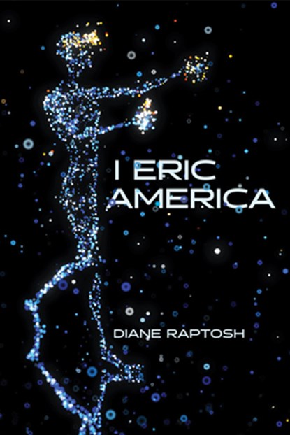I Eric America, Diane Raptosh - Paperback - 9798988198550