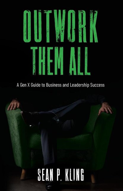 Outwork Them All, Sean P Kling - Paperback - 9798988200000