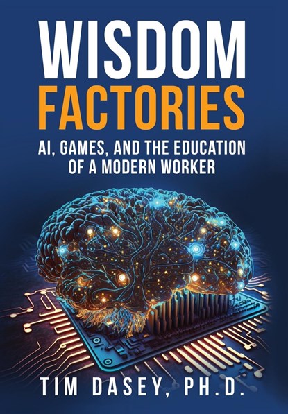 Wisdom Factories, Tim Dasey - Gebonden - 9798988238621
