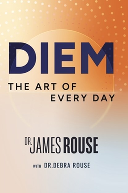 Diem the Art of Every Day, James Rouse - Paperback - 9798988267706