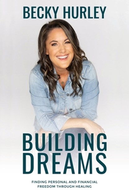 Building Dreams, Becky Hurley - Paperback - 9798988278351