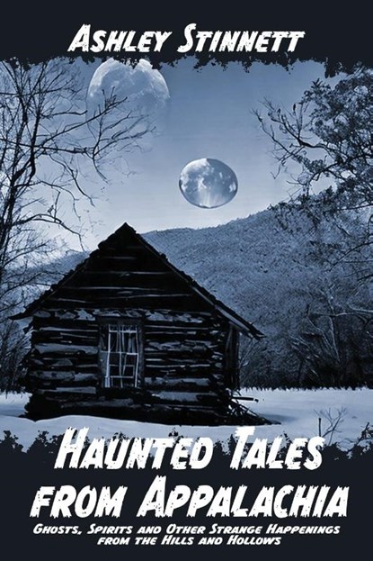 Haunted Tales from Appalachia, Ashley Stinnett - Paperback - 9798988310501