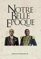 Notre Belle Epoque - Ghislaine Gouraige - 9798988349488