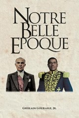 Notre Belle Epoque - Ghislaine Gouraige - 9798988349495