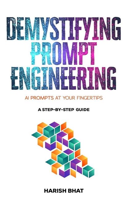 Demystifying Prompt Engineering, Harish Bhat - Gebonden - 9798988379119