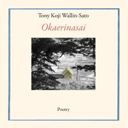 Okaerinasai, Toni Koji Wallin-Sato - Paperback - 9798988384076