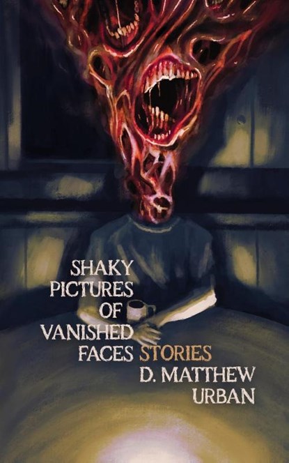 Shaky Pictures of Vanished Faces, D. Matthew Urban - Paperback - 9798988413882