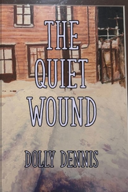 The Quiet Wound, Dolly Dennis - Paperback - 9798988417149