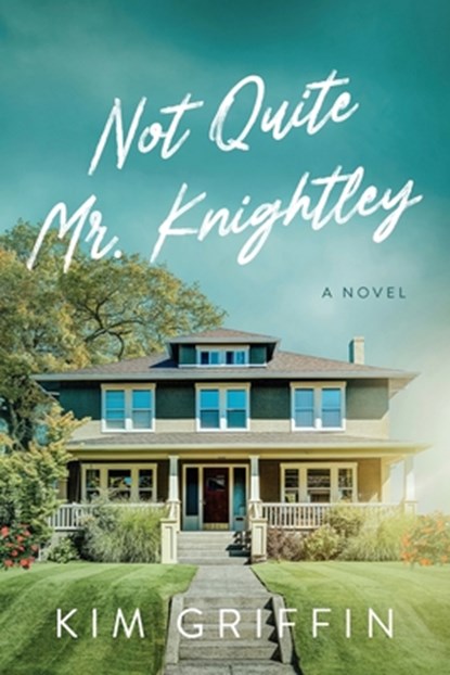 Not Quite Mr. Knightley, Kim Griffin - Paperback - 9798988438984