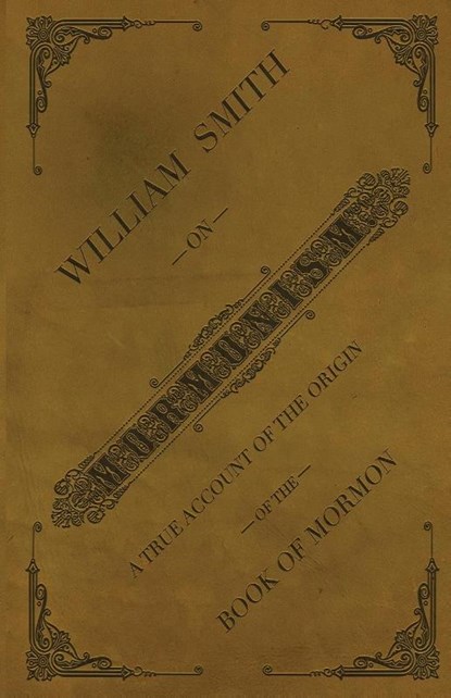 William Smith on Mormonism, William Smith - Paperback - 9798988454304