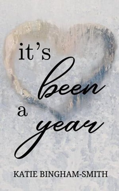 It's Been A Year, Katie Bingham-Smith - Ebook - 9798988479352