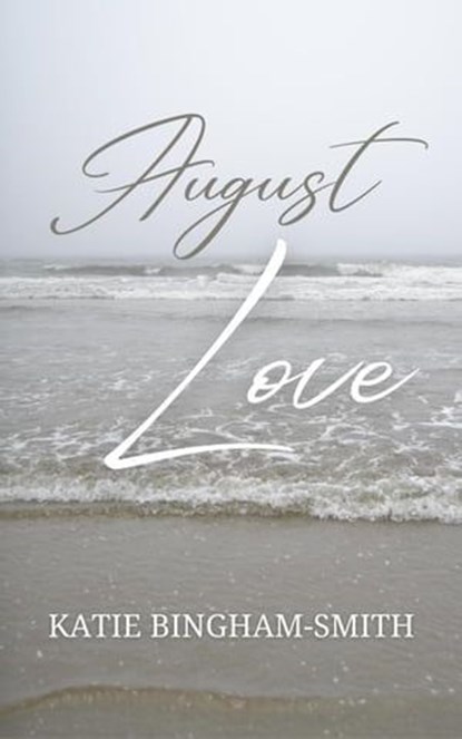 August Love, Katie Bingham-Smith - Ebook - 9798988479369