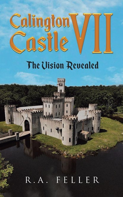 Calington Castle VII, R. A. Feller - Paperback - 9798988502791