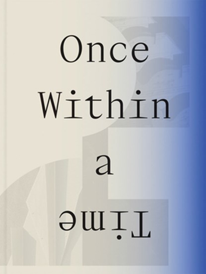 Once Within a Time, Cecilia Alemani - Gebonden - 9798988512523