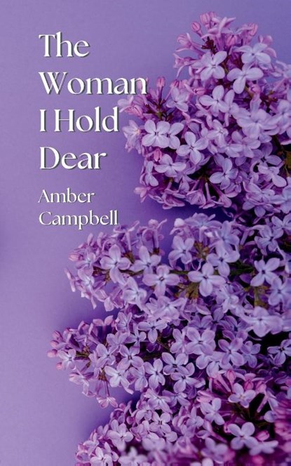 The Woman I Hold Dear, Amber Campbell - Paperback - 9798988536451