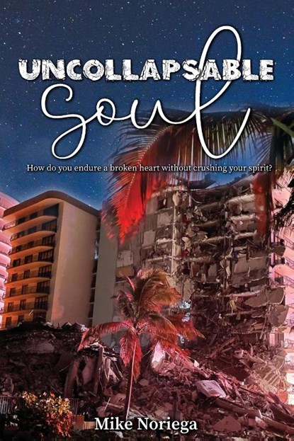 Uncollapsable Soul, Mike Noriega - Paperback - 9798988561989