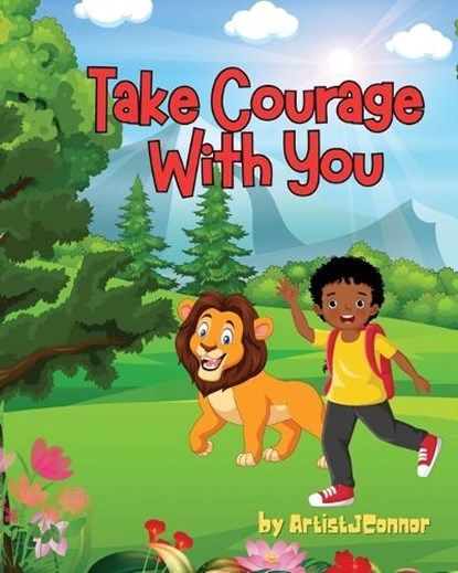 Take Courage With You, CONNOR,  Artistj - Paperback - 9798988580638