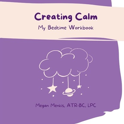 Creating Calm, Megan Menkis - Paperback - 9798988585008