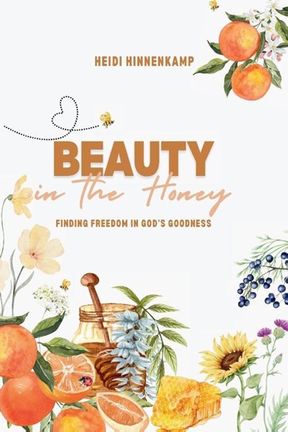 Beauty in the Honey, Heidi Hinnenkamp - Paperback - 9798988585091