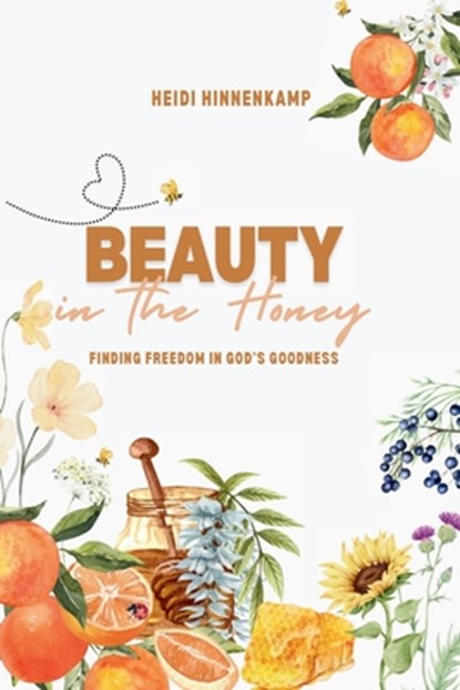 Beauty in the Honey, Heidi Hinnenkamp - Paperback - 9798988585091