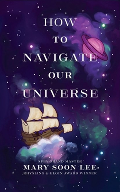 How to Navigate Our Universe, Mary Soon Lee - Paperback - 9798988592211