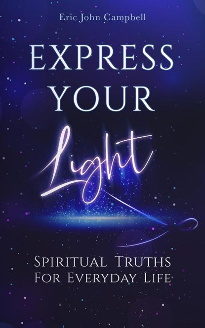 Express Your Light, Eric John Campbell - Paperback - 9798988596202