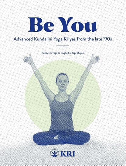 Be You, Kundalini Research Institute - Paperback - 9798988616054