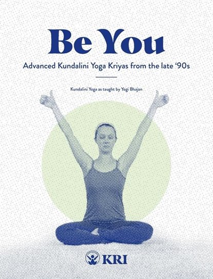 Be You, Kundalini Research Institute - Paperback - 9798988616054