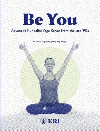Be You, Kundalini Research Institute - Paperback - 9798988616054