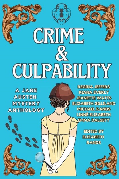 Crime & Culpability, Regina Jeffers ; Riana Everly - Paperback - 9798988635451