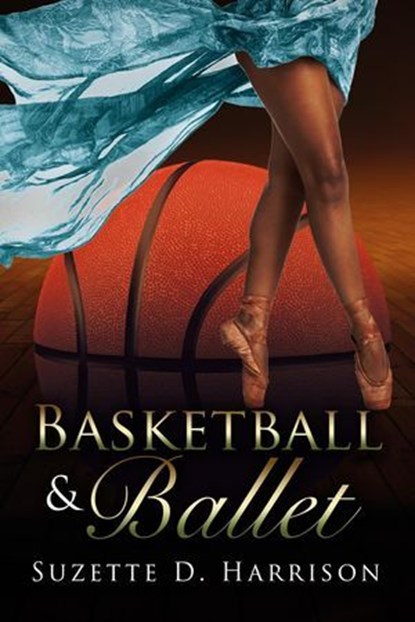 Basketball & Ballet, Suzette D. Harrison - Ebook - 9798988662303