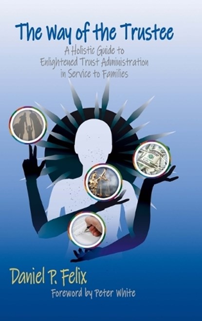 The Way of the Trustee, Daniel P. Felix - Gebonden - 9798988669142