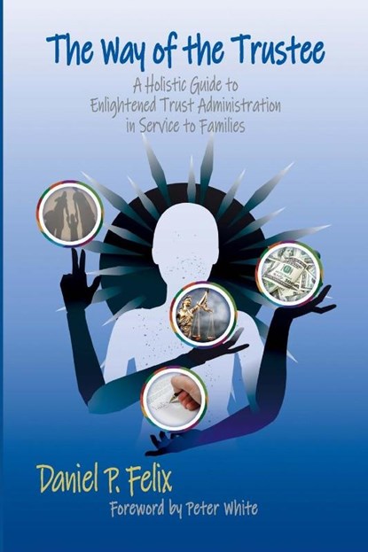 The Way of the Trustee, Daniel P. Felix - Paperback - 9798988669173