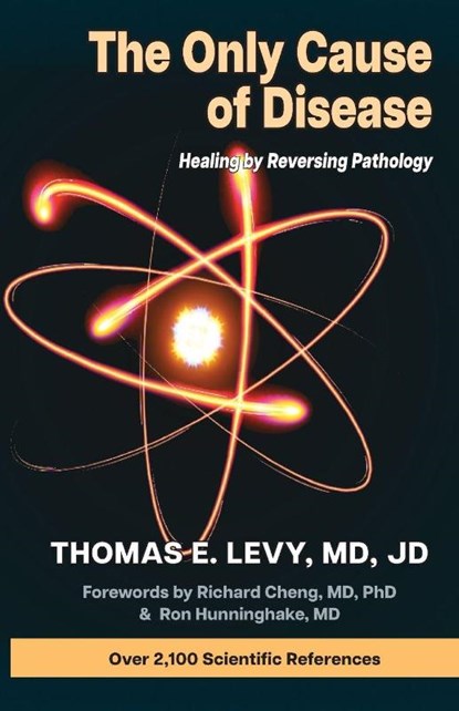 The Only Cause of Disease, Thomas E Levy MD - Paperback - 9798988713005