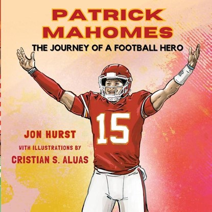 Patrick Mahomes, Jon Hurst - Paperback - 9798988717010