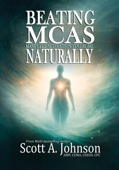 Beating Mast Cell Activation Syndrome Naturally, Scott A. Johnson - Paperback - 9798988720690