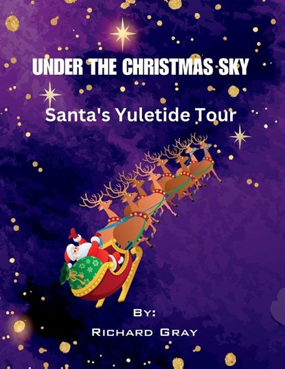 Under The Christmas Sky, GRAY,  Richard - Paperback - 9798988746300