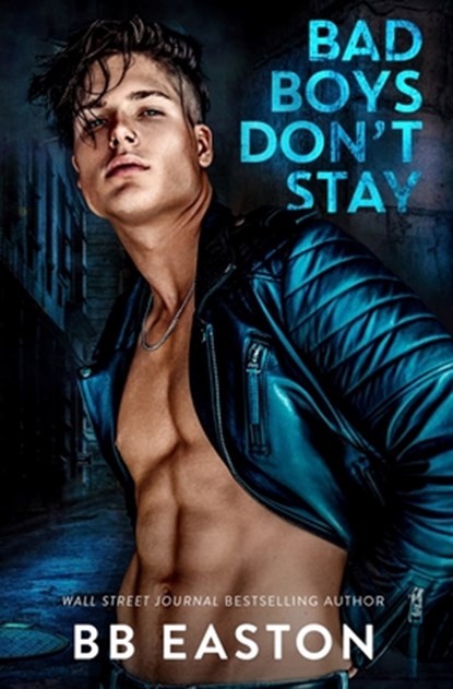 Bad Boys Don't Stay, Bb Easton - Paperback - 9798988749431