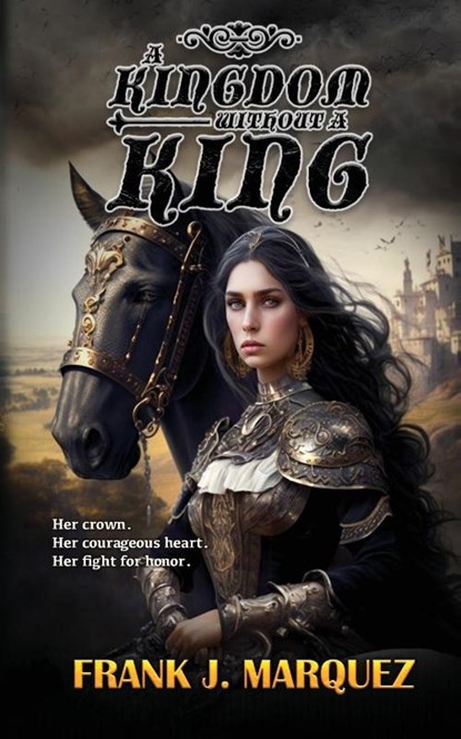 A Kingdom Without A King, Frank J. Marquez - Paperback - 9798988829317