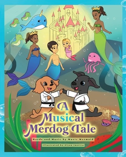 A Musical Merdog Tale, Music Mermaid - Paperback - 9798988830108