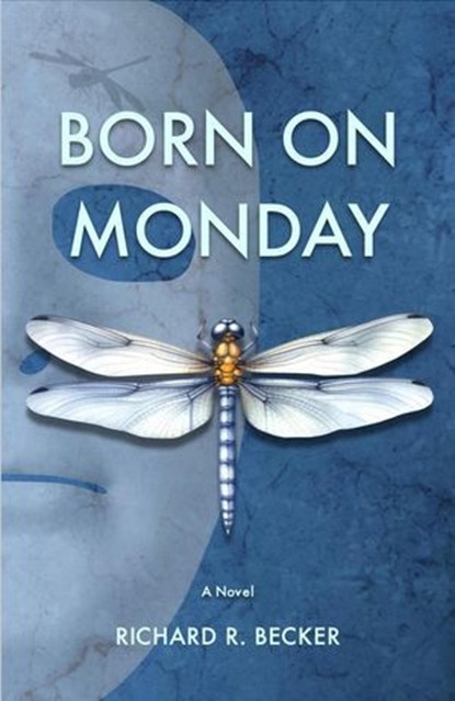 BORN ON MONDAY, Richard R. Becker - Ebook - 9798988881636