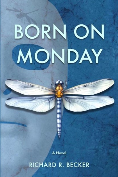 BORN ON MONDAY, Richard R Becker - Paperback - 9798988881650
