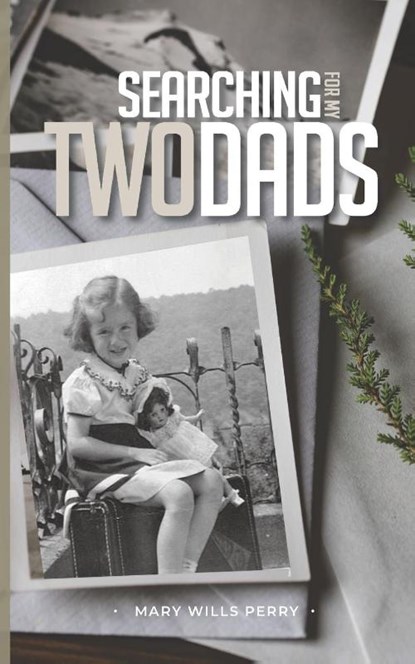 Searching for My Two Dads, Mary Wills Perry - Paperback - 9798988899303