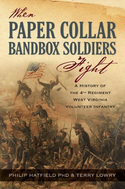 When Paper Collar Bandbox Soldiers Fight, Philip Hatfield ; Terry Lowry - Paperback - 9798988902027