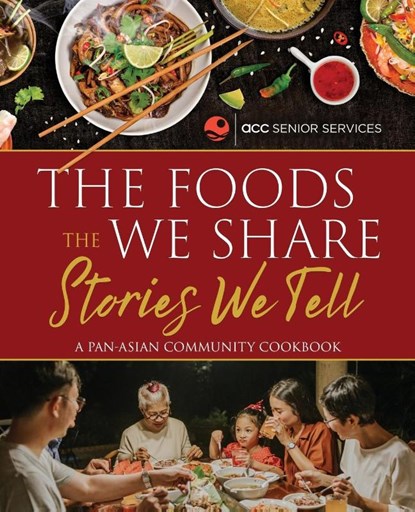 The Foods We Share, The Stories We Tell, Acc Senior Services - Paperback - 9798988964209