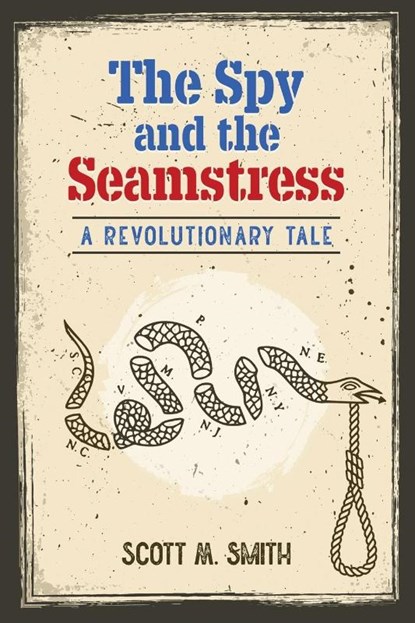 The Spy and the Seamstress, Scott M. Smith - Paperback - 9798988974208