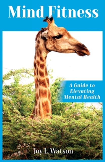 L Watson, J: Mind Fitness, Joy L. Watson - Paperback - 9798988974611