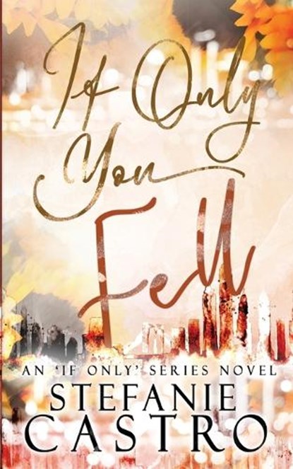 If Only You Fell, Stefanie Castro - Paperback - 9798988984733