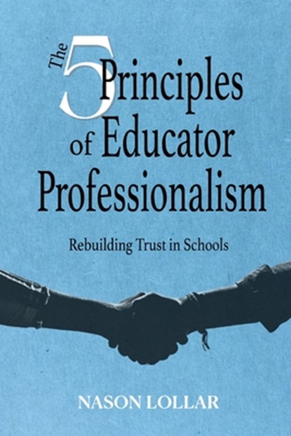 The Five Principles of Educator Professionalism, Nason Lollar - Paperback - 9798989002757